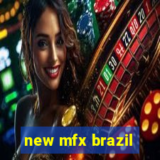 new mfx brazil